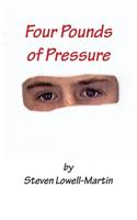 Four Pounds of Pressure