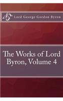 The Works of Lord Byron, Volume 4