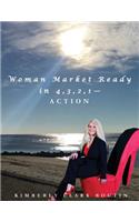 Woman Market Ready in 4, 3, 2, 1-ACTION