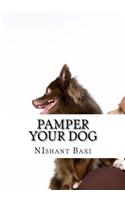 Pamper Your Dog