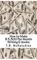 How to Make $3,300 Per Month Writing E-books