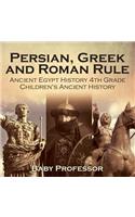 Persian, Greek and Roman Rule - Ancient Egypt History 4th Grade Children's Ancient History