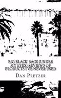 Big Black Bags (under my eyes) Reviews of Products I've Never Used
