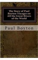 The Story of Paul Boyton Voyages on All the Great Rivers of the World