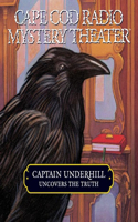 Captain Underhill Uncovers the Truth