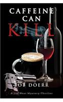 Caffeine Can Kill