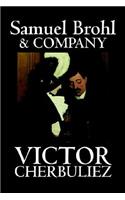 Samuel Brohl & Company by Victor Cherbuliez, Fiction