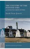 Country of the Pointed Firs and Selected Short Fiction (Barnes & Noble Classics Series)