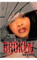Bruised But Not Broken