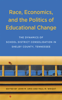 Race, Economics, and the Politics of Educational Change