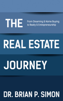 Real Estate Journey: From Dreaming and Home Buying to Realty and Entrepreneurship