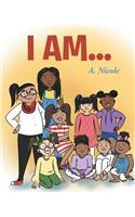 I Am...