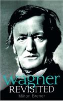 Wagner Revisited