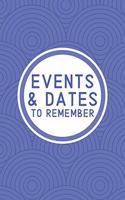 Events & Dates to Remember: Reminder Journal Organized by Monthly - Perpetual Calendar Record Book for Important & Special Birthdays, Anniversaries, Appointments, etc. Logbook 