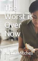 The Worst is Over Now