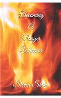 Becoming A Prayer Warrior
