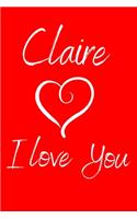 Claire I Love You