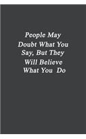 People May Doubt What You Say, But They Will Believe What You Do
