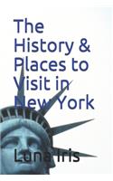 The History & Places to Visit in New York