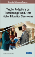 Teacher Reflections on Transitioning From K-12 to Higher Education Classrooms