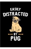 Easily Distracted By Pug