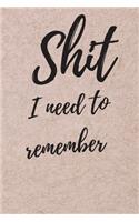 Shit I Need To Remember: Internet Password Logbook, Journal & Notebook, Log Book For Disorganized People