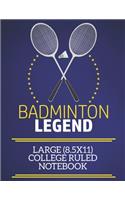 Badminton Legend Large (8.5x11) College Ruled Notebook