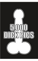 5,000 Dick Pics: Lined notebook