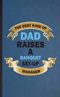 The Best Kind of Dad Raises a Banquet Set-Up Manager