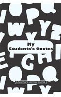 My Students's Quotes A Teacher's Memory Journal