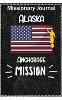 Missionary Journal Alaska Anchorage Mission: Mormon missionary journal to remember their LDS mission experiences while serving in the Anchorage Alaska Mission