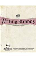 Writing Strands: Advanced 1: Focuses on Advanced Skills Such as Persuasive Writing, Reports, and Developing Characters.