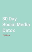 30 Day Social Media Detox