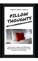 Pillow Thoughts: A journal to capture the BIG ideas that pop into your mind just as you prepare to fall asleep