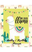 No Prob Llama Weekly / Monthly Planner: Trendy Llama Planner Schedule Featuring Llamas Alpaca With Weekly and Monthly Calendar Pages Appointment Schedule for School Work Activities Academi