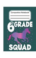 6th grade Squad - Composition Note: College Composition Blank Lined Notebook For Teens Students/Home Work Notebook/College Subject Notebooks/lined Composition Notebook