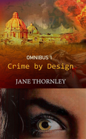 Crime By Design Omnibus 1: Three Thrillers in One Book(123 Crime by Design)