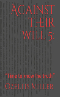 Against their will 5