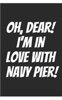 Oh, Dear! I'm In Love With Navy Pier!