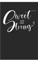 Sweet and Strong