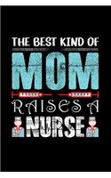 The best kind of mom raise a nurse