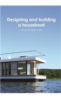 Designing and building a houseboat