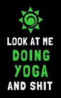 Look At Me Doing Yoga and Shit