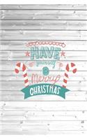 Have yourself a Merry Christmas - Holiday Journal