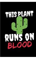 This Plant Runs On Blood