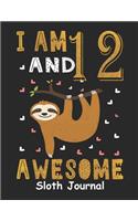 I Am 12 And Awesome Sloth Journal
