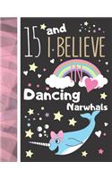 15 And I Believe In Dancing Narwhals