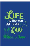 Life Is Better At The Lake: Rowing Kayak & Canoe Journal For Anglers, Lakeside & Sportfishing Fans - 6x9 - 101 pages