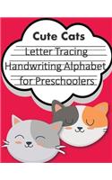 Letter Tracing Book Handwriting Alphabet for Preschoolers Cute Cats: Letter Tracing Book -Practice for Kids - Ages 3+ - Alphabet Writing Practice - Handwriting Workbook - Kindergarten - toddler