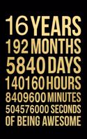 16 Years of Being Awesome: Blank Lined Journal, Notebook, Planner Awesome Happy 16th Birthday 16 Years Old Gift For Boys And Girls